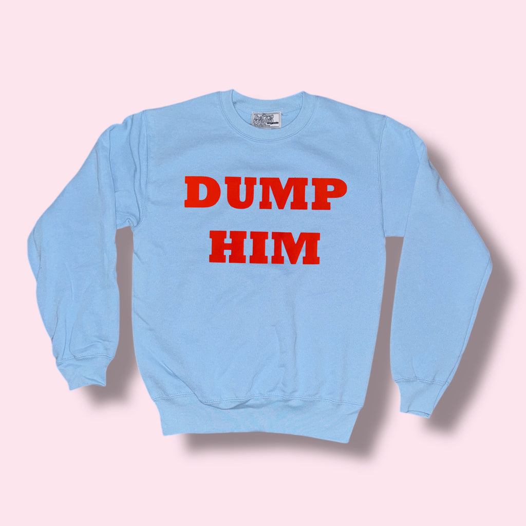 DUMP HIM Sweater
