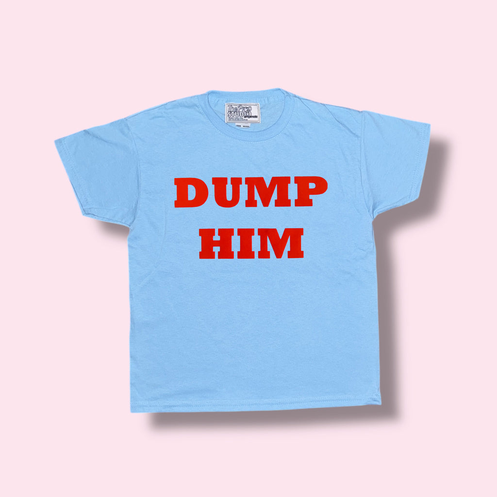DUMP HIM babytee