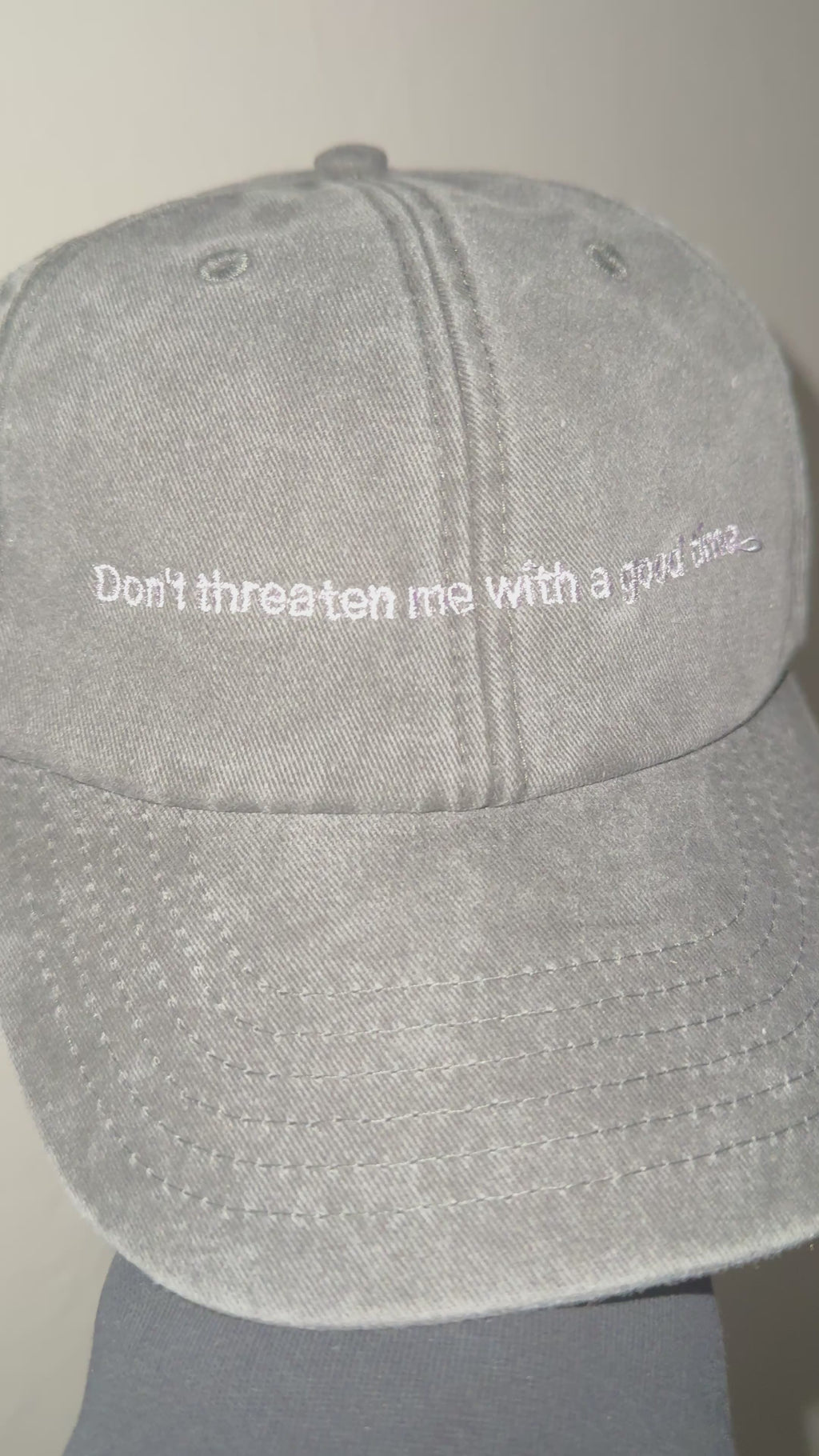 DON'T THREATEN ME WITH A GOOD TIME cap